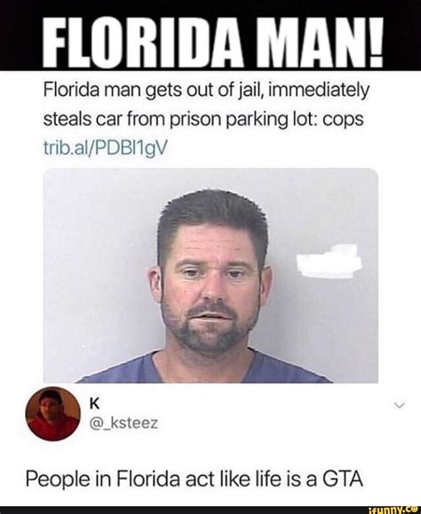 florida man gets out of jail immediately steals car from prison parking lot cops tribal pdbhgv