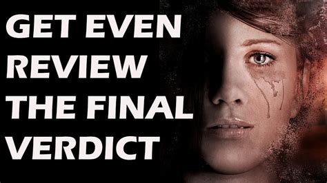 Get Even Review The Final Verdict Youtube