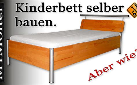 Viele eltern stehen vor der wir empfehlen ihnen lediglich, das bettgestell selber zu bauen. Regentage Langeweile - Kinderbett selber bauen - Einfach ...