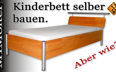 Am leichtesten lässt sich ein kinderbett aus . Cooles Kinderbett Selber Bauen : Kinderbett selber bauen ...