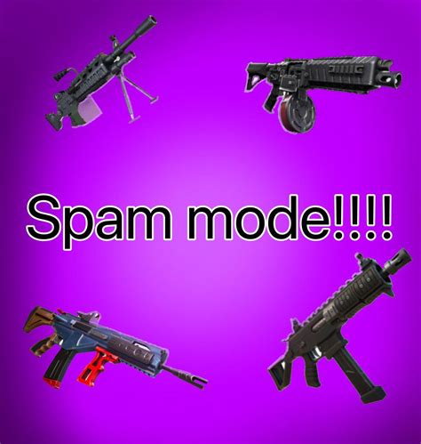 Fortnite Should Really Add A Spam Mode With Every Spam Weapon Fortnitebr