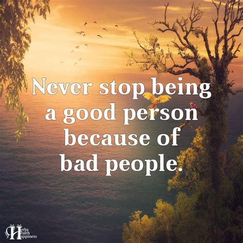 never stop being a good person ø eminently quotable quotes funny sayings inspiration