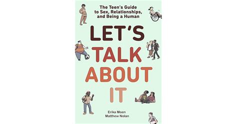 Let S Talk About It The Teen S Guide To Sex Relationships And Being