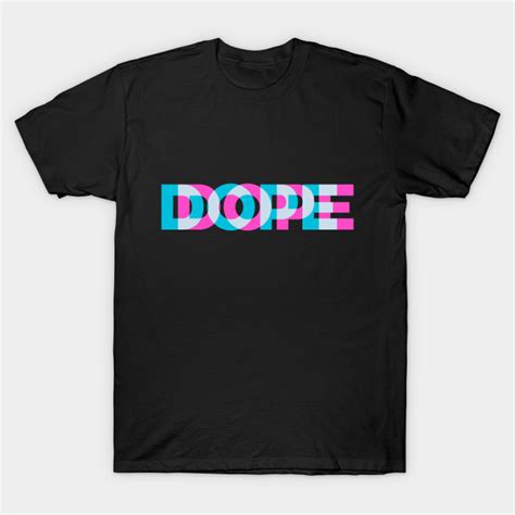 Dope Design With Trippy 3d Effects Dope T Shirt Teepublic