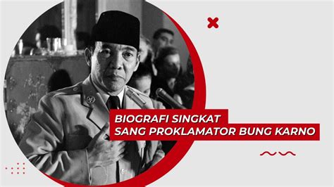Biografi Singkat Sang Proklamator Bung Karno Youtube