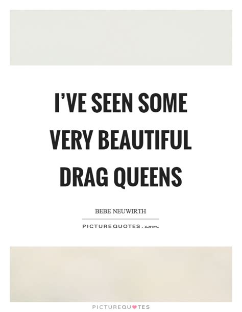 Drag Queens Quotes And Sayings Drag Queens Picture Quotes