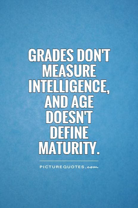 Grades Dont Measure Intelligence And Age Doesnt Define Picture