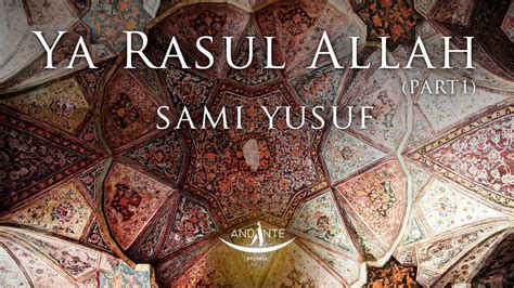Ya Rasul Allah Part Lyrics Sami Yusuf Islamic Lyrics