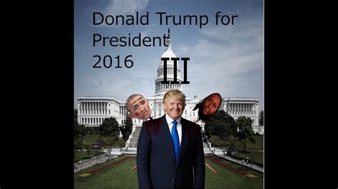 Donald Trump for President 2016 III - YouTube