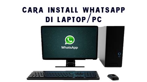Cara Install Whatsapp Di Laptoppc Youtube