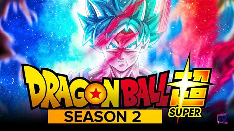 Dragon Ball Super Season 2 Expected Release Date Cast Plot And Trailer Details Tv Pedia