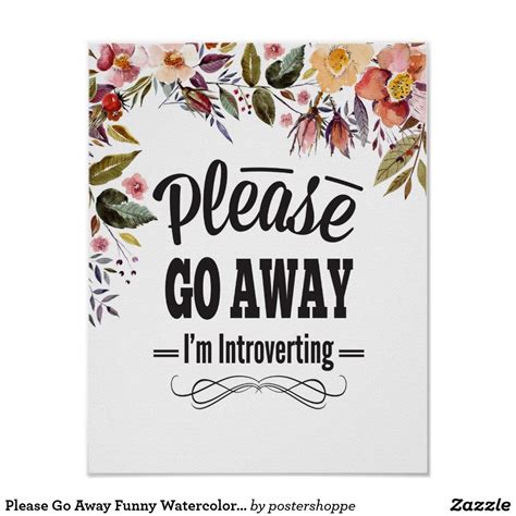 Don't forget to confirm subscription in your email. Please Go Away Funny Watercolor Quote Saying Poster | Zazzle.com | Watercolor quote, Sayings, Quotes