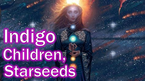 Indigo Children Starseeds Of Inner Earth Youtube