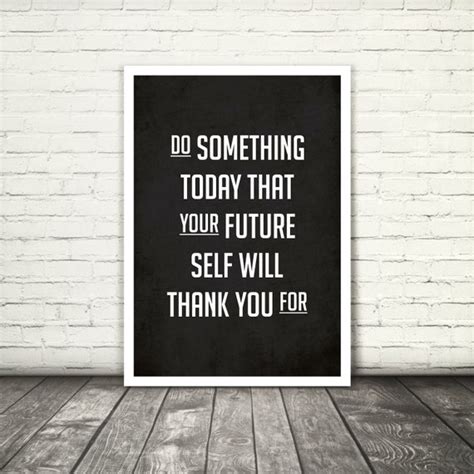 Do Something Today Your Future Self Will Thank By Myjournalcompany