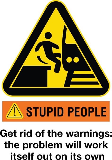 Stupidfunny Warning Signs Keeping The Not So Bright Safe