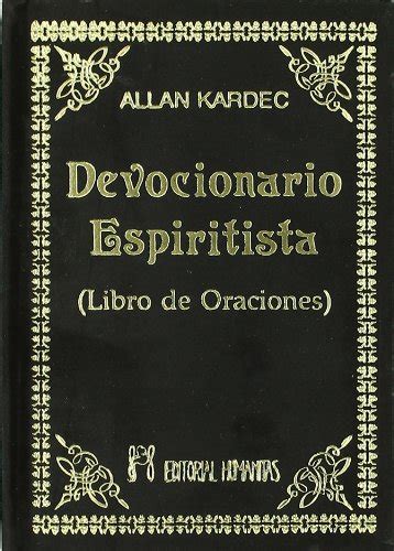 Dedicado a esa gran familia religiosa. Devocionario Espiritista; Allan Kardec Envío Gratis ...