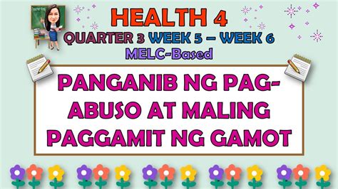 health 4 quarter 3 week 5 week 6 panganib ng pag abuso at maling paggamit ng gamot melc