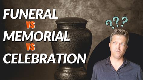 Difference Between Funeral Memorial Celebration Of Life Youtube