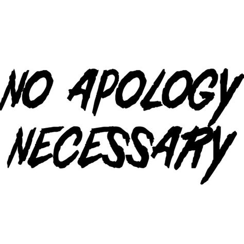 No Apology Necessary Poster By Wondrous Redbubble