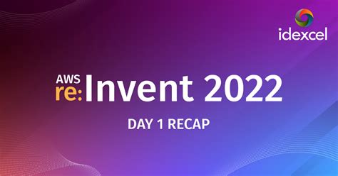Aws Reinvent 2022 Day 1 Recap Blog Idexcel