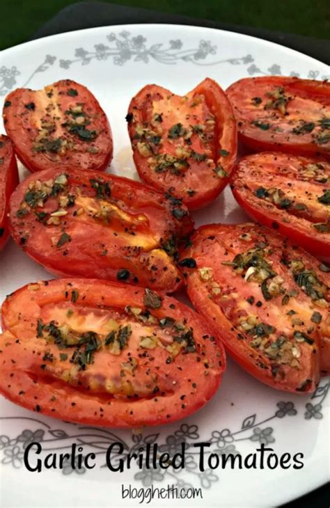 Grill Fresh Summer Tomatoes That Are Drizzled With A Garlic And Herb