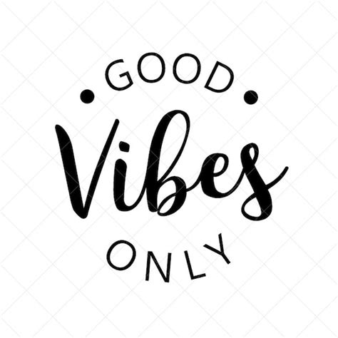 Good Vibes Only Svg Quote Svg Inspiration Svg Png Eps Etsy
