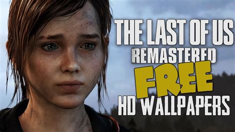 The Last Of Us Remastered Hd Wallpapers Youtube