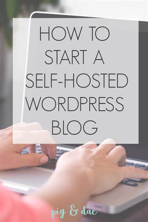 Everything You Need To Start A Self Hosted Wordpress Blog Wordpress