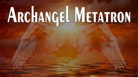 Archangel Metatron The Angel Of Life The King Of Angels Youtube