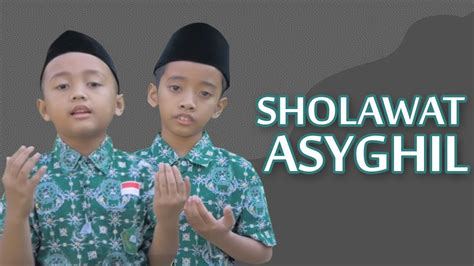 Sholawat Asyghil │ Lirik And Terjemahan │ Cover By Altief Dan Kaka Youtube