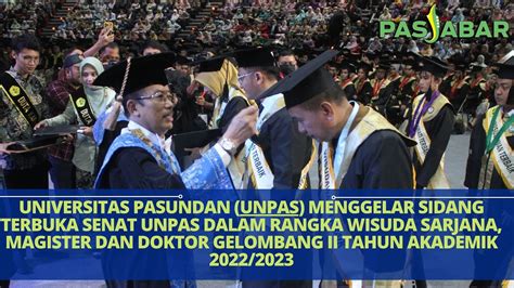 Wisuda Sarjana Magister Dan Doktor Gelombang Ii Universitas Pasundan