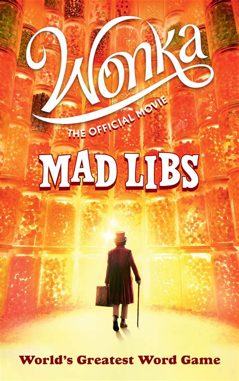 Wonka The Official Movie Mad Libs Worlds Greatest Word Game By Roald