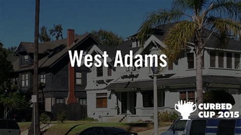 The Curbed Cup Neighborhood Of The Year Is West Adams The