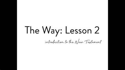 The Way Lesson 2 Introduction To The New Testament Youtube