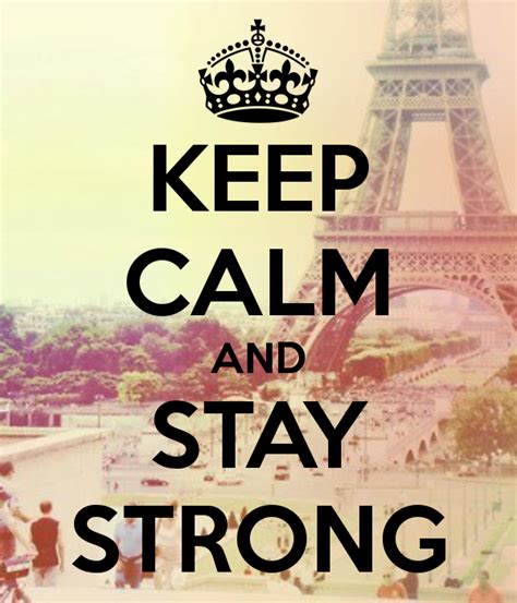 Keep Calm And Stay Strong Keep Calm And Carry On Image