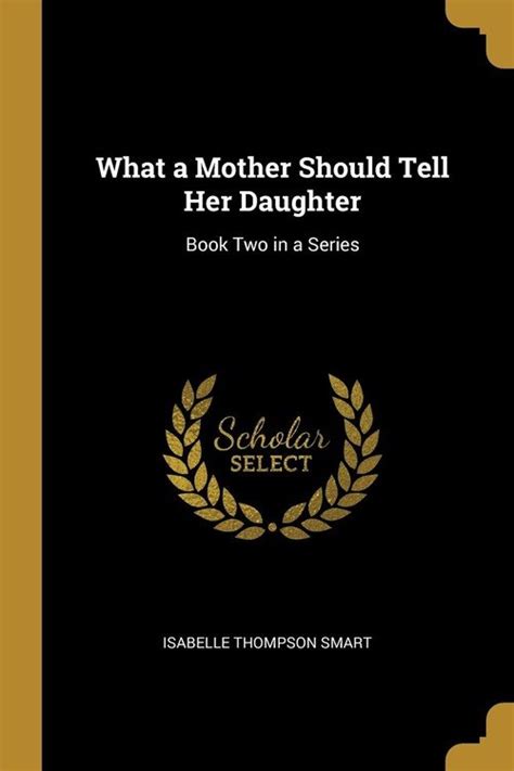What A Mother Should Tell Her Daughter Smart Isabelle Thompson Książka W Empik