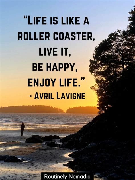 Perfect Enjoy Life Quotes For 2022 Routinely Nomadic