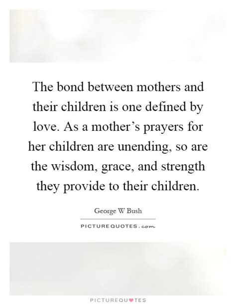 The Bond Between Mothers And Their Children Is One Defined By