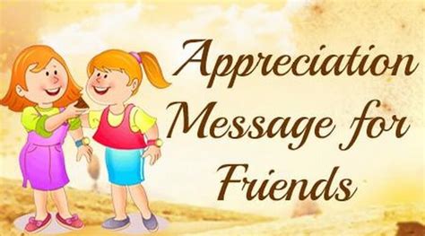Appreciation messages offers you sample appreciation wordings and apprecition messages for all your loved ones. Appreciation Messages for Friend, Friends Thank You Message