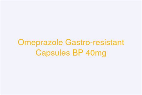 Omeprazole Gastro Resistant Capsules Bp 40mg