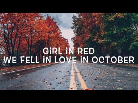 girl in red - we fell in love in october Lyrics - YouTube