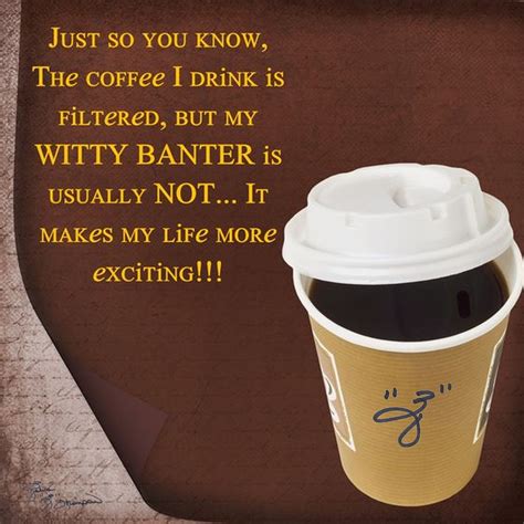 Coffee Filtered - Witty Banter NOT!! | I love coffee, Banter, Mugs