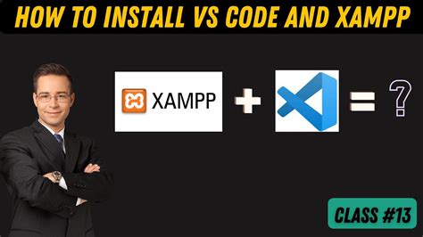 How To Install Xampp Vs Code What Is Xampp Programming With