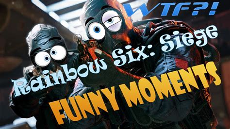 Rainbow Six Siege 18 Funny Moments And Wtf 1080p 60fps Youtube