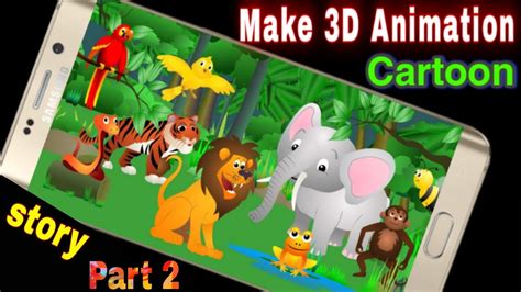 how to make 3d animation moral story using mobile how to make 3d cartoon video part 2