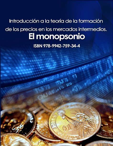 Pdf Monopsonio Interoducción A La Teoría De Los Mercados Intermedios