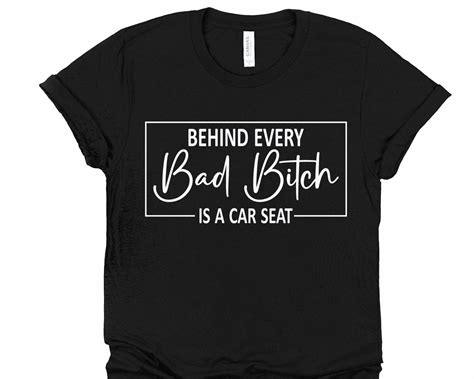 Behind Every Bad Bitch Is A Car Seat Svg Funny Mom Shirt Svg Etsy