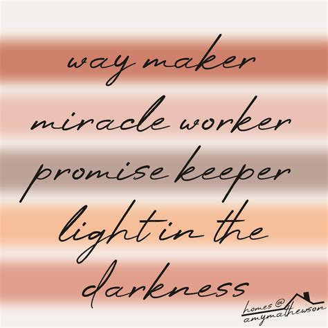 You Are Way Maker Miracle Worker Promise Keeper Light In The