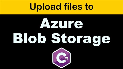 How To Upload Files To Microsoft Azure Blob Storage With C YouTube