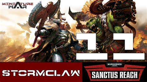 Warhammer 40000 Sanctus Reach Stormclaw 11 Youtube